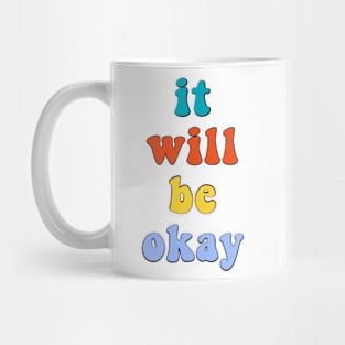 It Will Be Okay Retro Vintage Comfort Quote Saying Mug